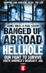 Book cover of Banged Up Abroad: Hellhole by James Miles, Paul Loseby