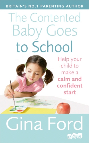 Book cover of The Contented Baby Goes to School by Gina Ford