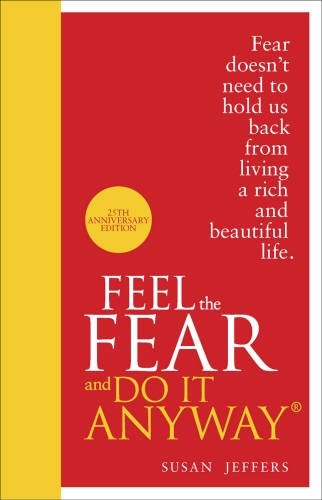 Book cover of Feel The Fear And Do It Anyway by Susan Jeffers