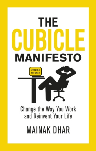 Book cover of The Cubicle Manifesto by Mainak Dhar