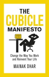 Book cover of The Cubicle Manifesto by Mainak Dhar