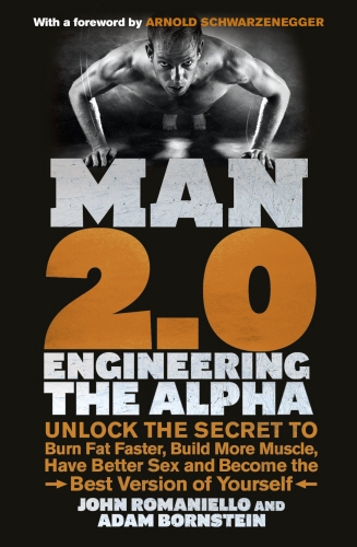 Book cover of Man 2.0: Engineering the Alpha by John Romaniello, Adam Bornstein
