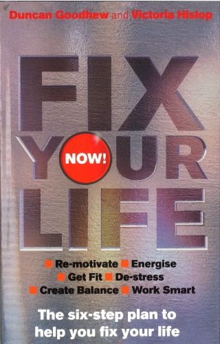 Book cover of Fix Your Life - Now! by Duncan Goodhew, Victoria Hislop