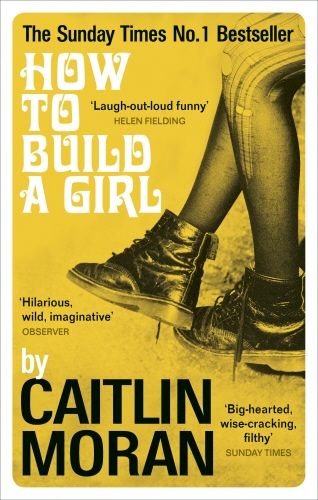 Book cover of How to Build a Girl by Caitlin Moran