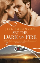 Book cover of Set the Dark on Fire: A Rouge Romantic Suspense by Jill Sorenson