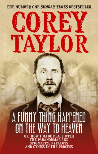 Book cover of A Funny Thing Happened On The Way To Heaven by Corey Taylor