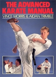 Book cover of The Advanced Karate Manual by Vince Morris, Aidan Trimble