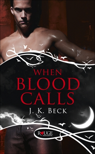 Book cover of When Blood Calls: A Rouge Paranormal Romance by JK Beck