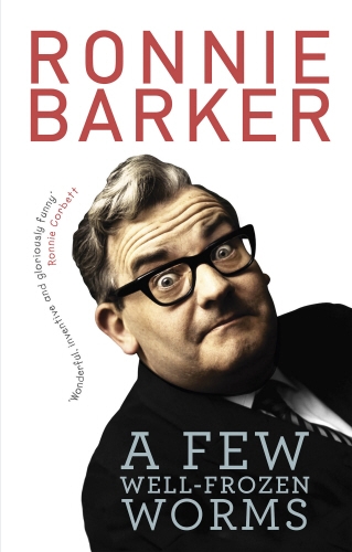 Book cover of A Few Well-Frozen Worms by Ronnie Barker