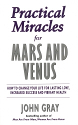 Book cover of Practical Miracles For Mars And Venus by John Gray