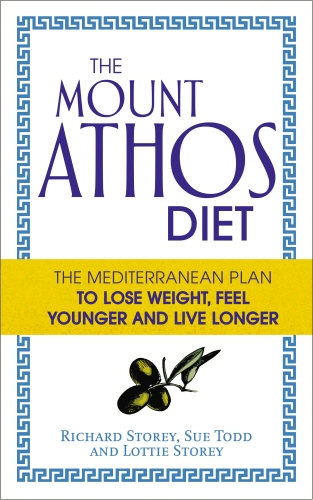 Book cover of The Mount Athos Diet by Richard Storey, Sue Todd, Lottie Storey