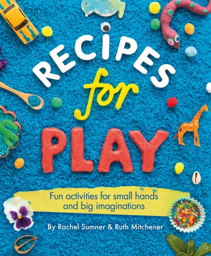 Book cover of Recipes for Play by Rachel Sumner, Ruth Mitchener