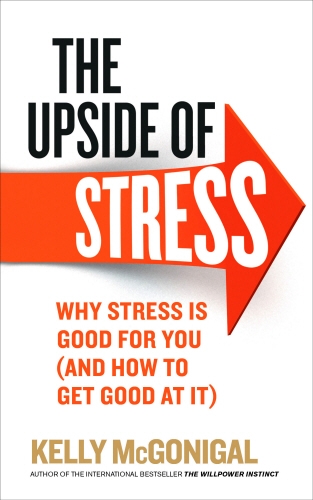 Book cover of The Upside of Stress by Kelly McGonigal