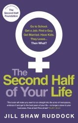Book cover of The Second Half of Your Life by Jill Shaw Ruddock