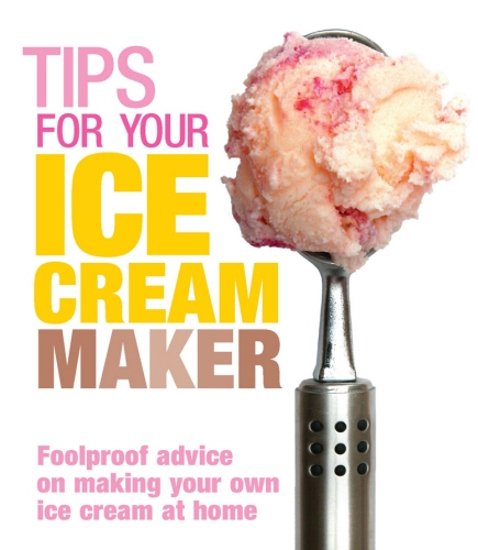 Book cover of Tips for Your Ice Cream Maker by Christine McFadden
