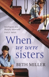 Book cover of When We Were Sisters by Beth Miller