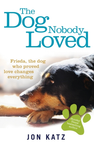 Book cover of The Dog Nobody Loved by Jon Katz