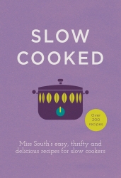 Book cover of Slow Cooked by Miss South