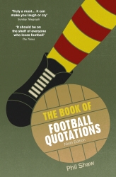 Book cover of The Book of Football Quotations by Phil Shaw