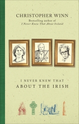 Book cover of I Never Knew That About the Irish by Christopher Winn
