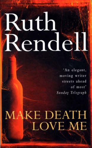 Book cover of Make Death Love Me by Ruth Rendell