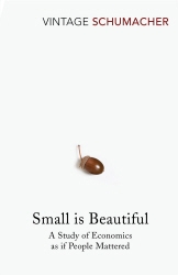 Book cover of Small Is Beautiful by E F Schumacher
