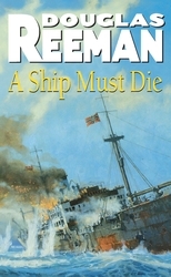 Book cover of A Ship Must Die by Douglas Reeman