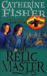 Book cover of The Relic Master: Book Of The Crow 1 by Catherine Fisher