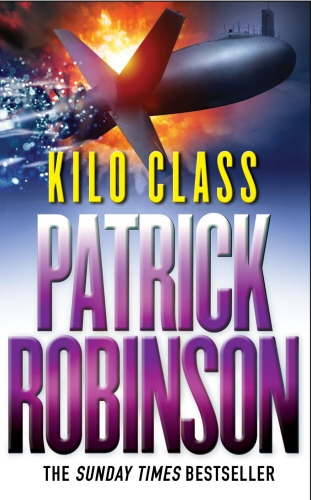 Book cover of Kilo Class by Patrick Robinson