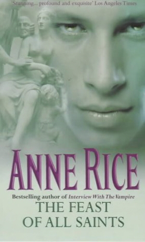 Book cover of The Feast Of All Saints by Anne Rice