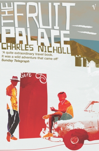 Book cover of The Fruit Palace by Charles Nicholl
