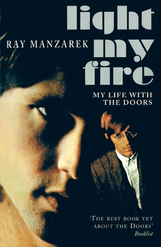 Book cover of Light My Fire - My Life With The Doors by Ray Manzarek