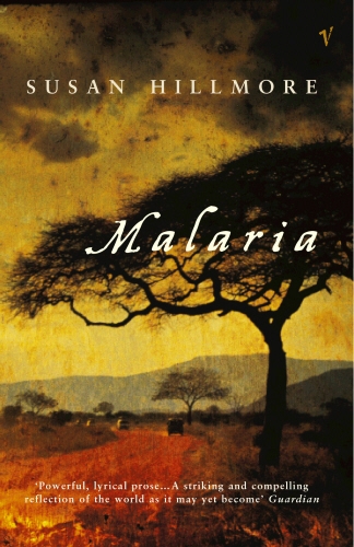 Book cover of Malaria by Susan Hillmore