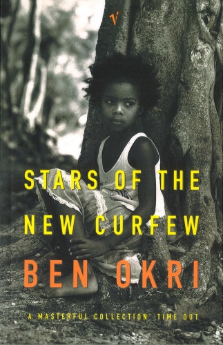Book cover of Stars Of The New Curfew by Ben Okri