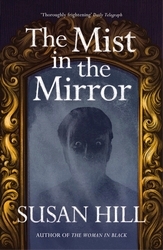 Book cover of The Mist in the Mirror by Susan Hill