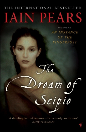 Book cover of The Dream Of Scipio by Iain Pears