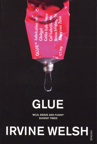 Book cover of Glue by Irvine Welsh