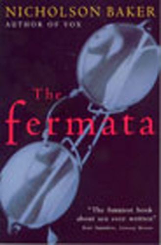 Book cover of The Fermata by Nicholson Baker