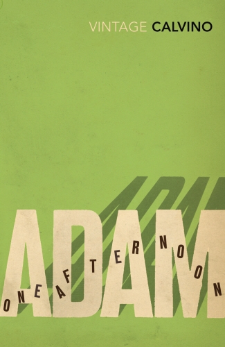 Book cover of Adam, One Afternoon by Italo Calvino