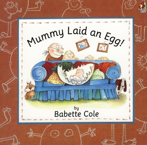 Book cover of Mummy Laid An Egg! by Babette Cole