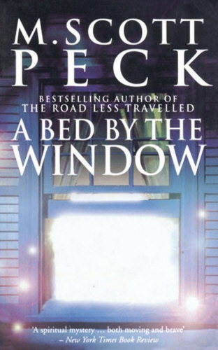Book cover of A Bed By The Window by M. Scott Peck