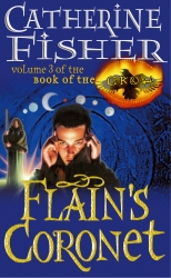 Book cover of Flain's Coronet: Book Of The Crow 3 by Catherine Fisher