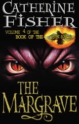 Book cover of The Margrave: Book Of The Crow 4 by Catherine Fisher