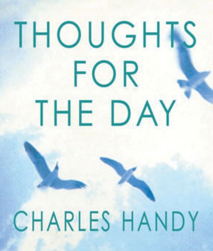 Book cover of Thoughts For The Day by Charles Handy