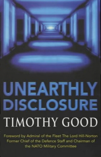 Book cover of Unearthly Disclosure by Timothy Good