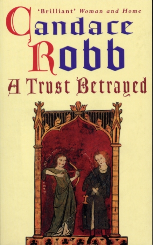 Book cover of #1 - A Trust Betrayed by Candace Robb