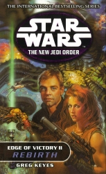 Book cover of Star Wars: The New Jedi Order - Edge Of Victory Rebirth by Greg Keyes