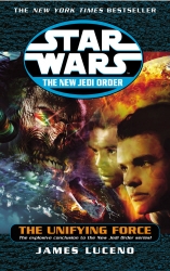 Book cover of Star Wars: The New Jedi Order - The Unifying Force by James Luceno