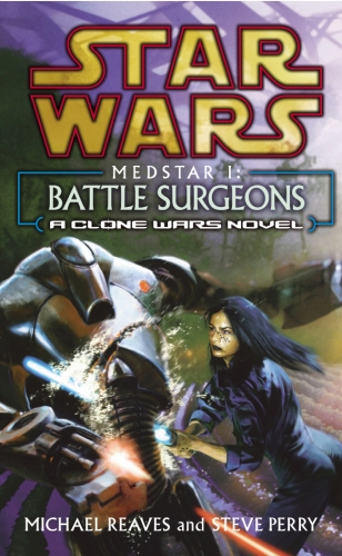 Book cover of Star Wars: Medstar I - Battle Surgeons by Michael Reaves, Steve Perry