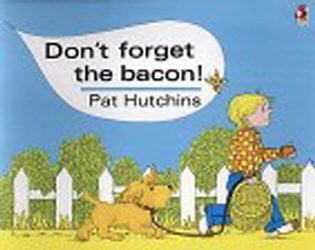 Book cover of Don't Forget The Bacon by Pat Hutchins